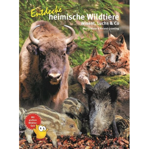 Moritz Klose Roland Gramling - Entdecke heimische Wildtiere