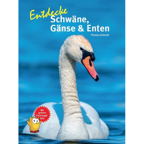 Thomas Schmidt - Entdecke Schwäne, Gänse & Enten