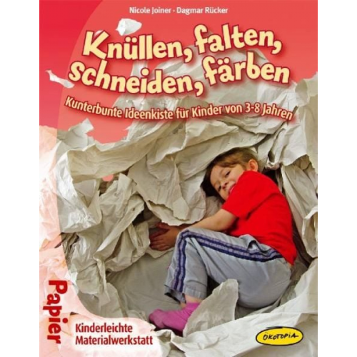 Nicole Joiner Dagmar Rücker - Knüllen, falten, schneiden, färben