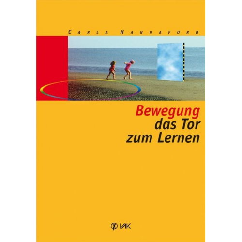 Carla Hannaford - Bewegung - das Tor zum Lernen