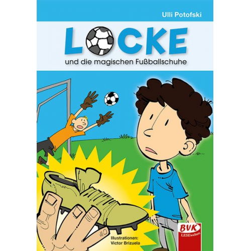 Ulli Potofski - Locke und die magischen Fußballschuhe - ein Comic