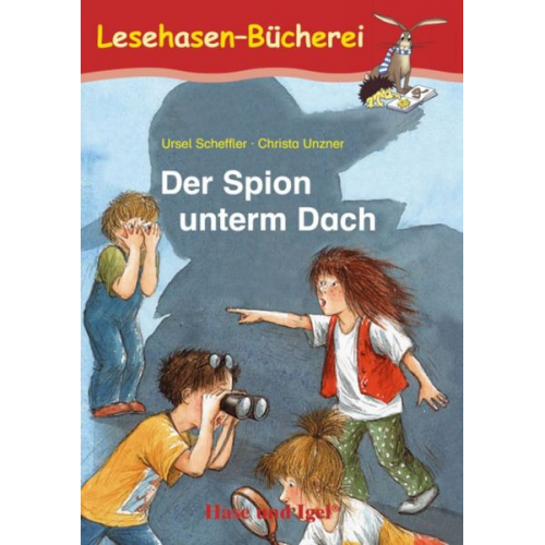 Ursel Scheffler - Der Spion unterm Dach. Schulausgabe