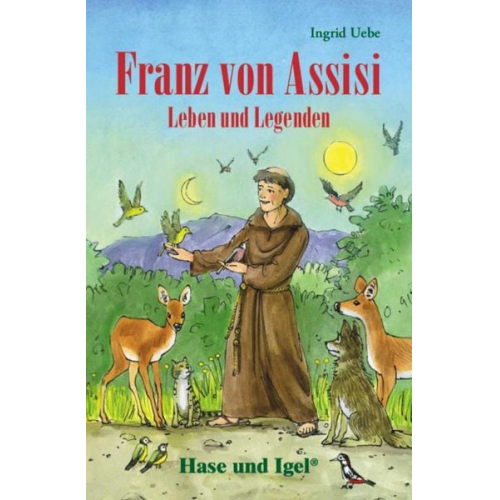 Ingrid Uebe - Franz von Assisi - Leben und Legenden. Schulausgabe