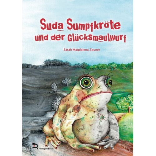 Sarah Magdalena Zauner - Suda Sumpfkröte und der Glücksmaulwurf