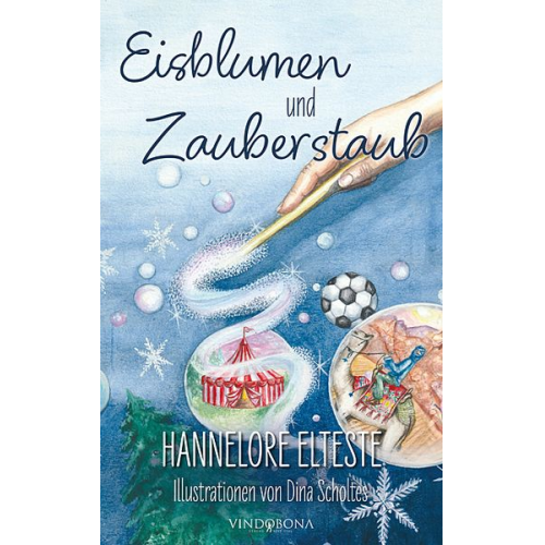 Hannelore Elteste - Eisblumen und Zauberstaub