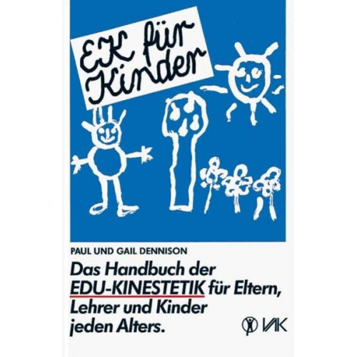 Paul E. Dennison Gail Dennison - EK für Kinder. Das Handbuch der EDU-Kinestetik