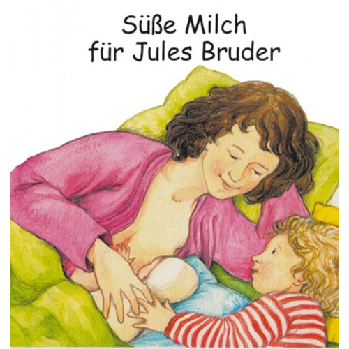 Beate Wollmann Sabine Friese-Berg - Süße Milch für Jules Bruder