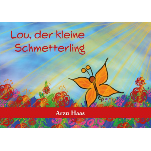 Arzu Haas - Lou, der kleine Schmetterling