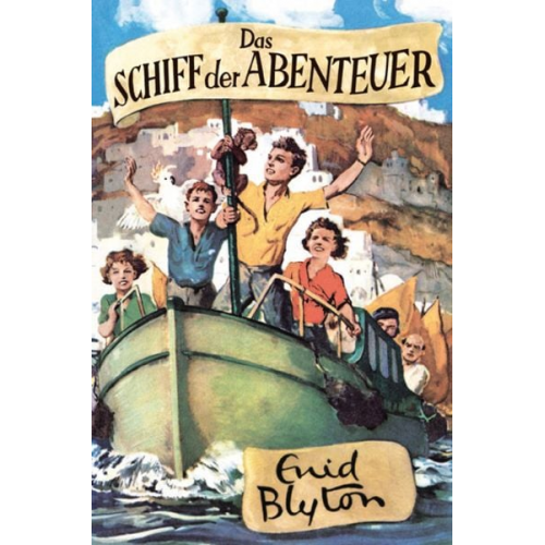 Enid Blyton - Das Schiff der Abenteuer