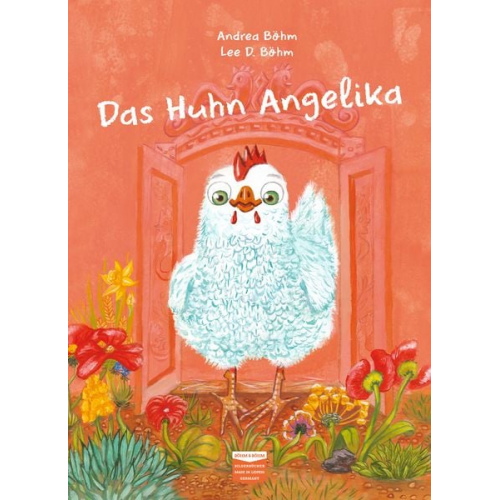 Andrea Böhm - Das Huhn Angelika