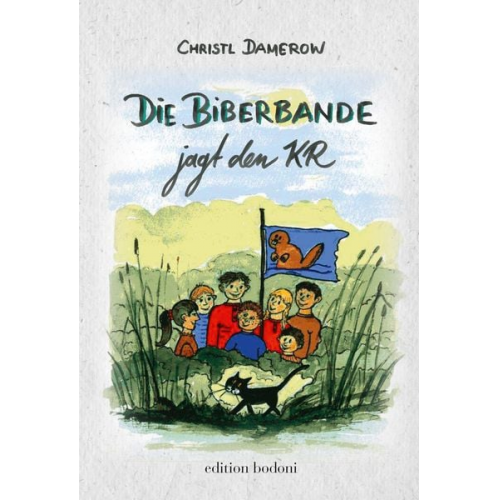 Christl Damerow - Die Biberbande jagt den KR