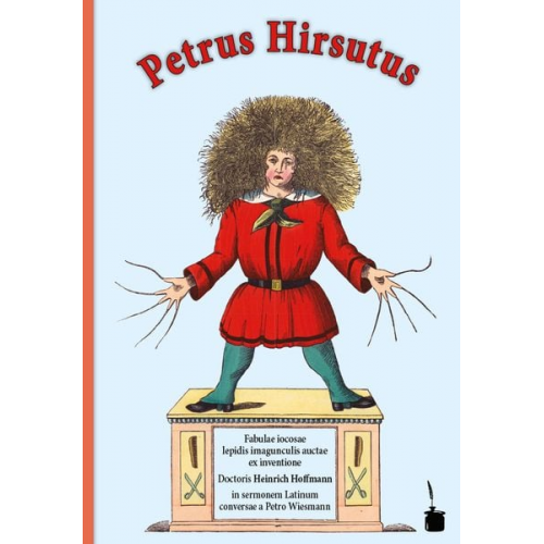 Heinrich Hoffmann - Petrus Hirsutus / Der Struwwelpeter