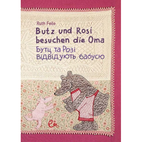 Ruth Feile - Butz und Rosi besuchen die Oma ukrainisch-deutsch