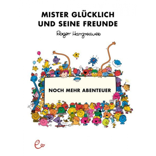 Roger Hargreaves - Mister Glücklich und seine Freunde. Noch mehr Abenteuer