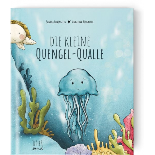 Sandra Hohenstein - Die kleine Quengel-Qualle