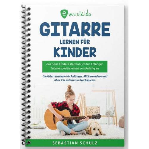 Sebastian Schulz - Gitarre lernen für Kinder - Das neue Gitarrenbuch für Anfänger