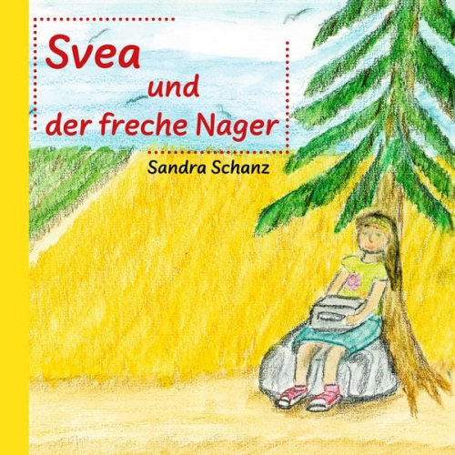 Sandra Schanz - Svea und der freche Nager