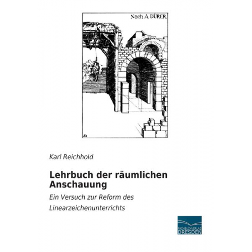 Karl Reichhold - Lehrbuch der räumlichen Anschauung