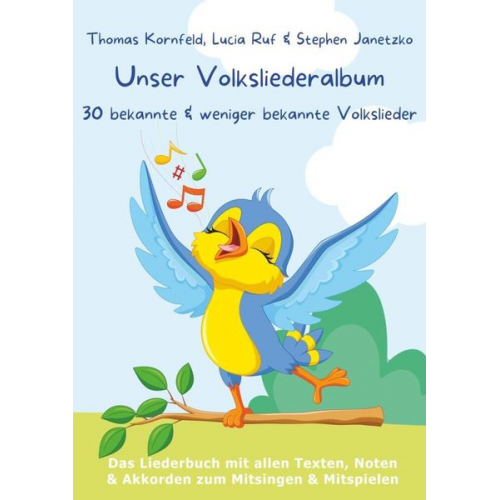 Thomas Kornfeld Lucia Ruf Stephen Janetzko - Unser Volksliederalbum - 30 bekannte und weniger bekannte Volkslieder