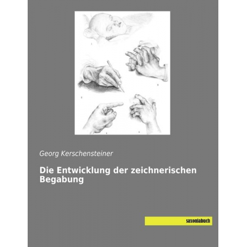 Georg Kerschensteiner - Die Entwicklung der zeichnerischen Begabung