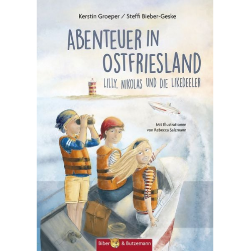 Steffi Bieber-Geske Kerstin Groeper - Abenteuer in Ostfriesland - Lilly, Nikolas und die Likedeeler