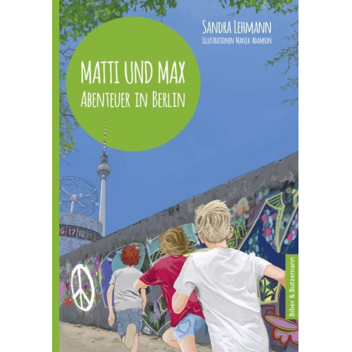 Sandra Lehmann - Matti und Max: Abenteuer in Berlin