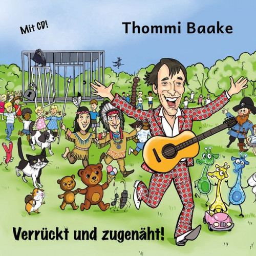 Thommi Baake - Verrückt und zugenäht! – Kinderliedergeschichten