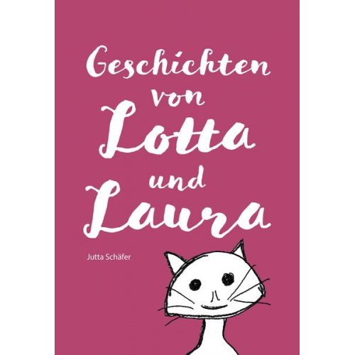 Jutta Schäfer - Geschichten von Lotta und Laura