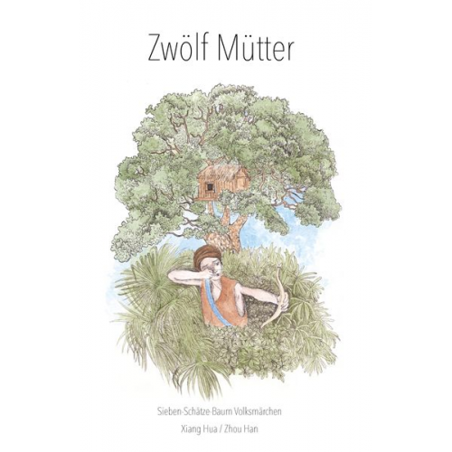 Xiang HUA - Zwölf Mütter - Sieben-Schätze-Baum Volksmärchen