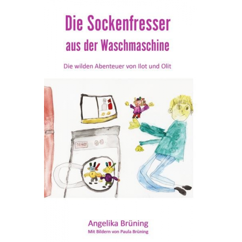 Angelika Brüning - Die Sockenfresser aus der Waschmaschine