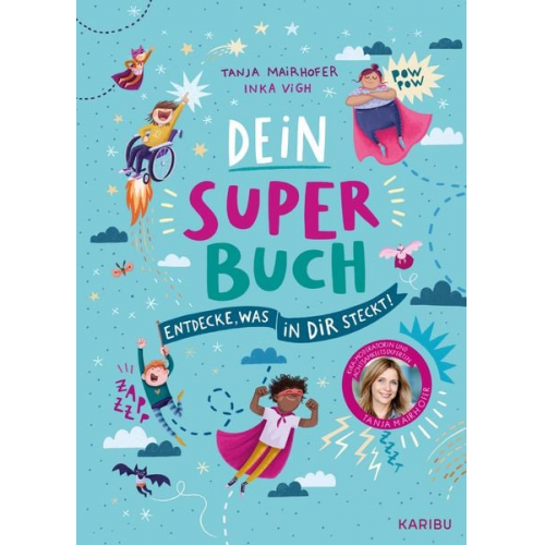 Tanja Mairhofer - Dein Super-Buch – Entdecke, was in dir steckt