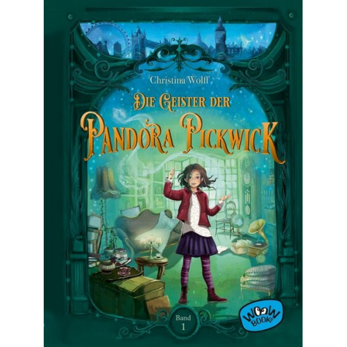 Christina Wolff - Die Geister der Pandora Pickwick (Bd. 1)