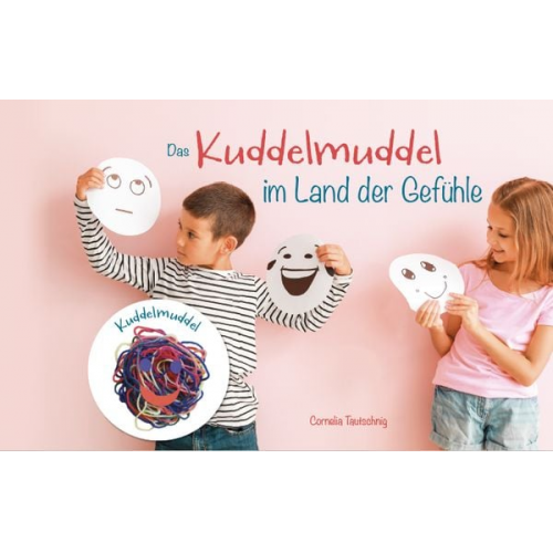 Cornelia Tautschnig - Das Kuddelmuddel im Land der Gefühle