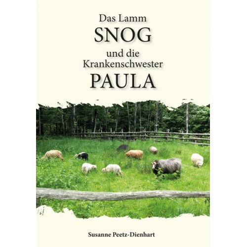 Susanne Peetz-Dienhart - Das Lamm Snog und die Krankenschwester Paula