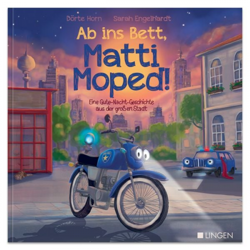 Dörte Horn - Ab ins Bett, Matti Moped! - Eine Gute-Nacht-Geschichte aus der großen Stadt