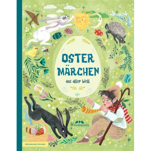 Wunderhaus Verlag Brüder Grimm Christian Morgenstern Daniil Charms Hans Christian Andersen - Ostermärchen aus aller Welt