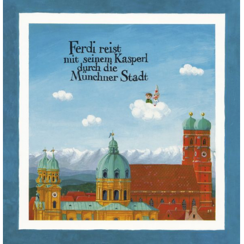 Hans Gottanka - Ferdi reist mit seinem Kasperl durch die Münchner Stadt