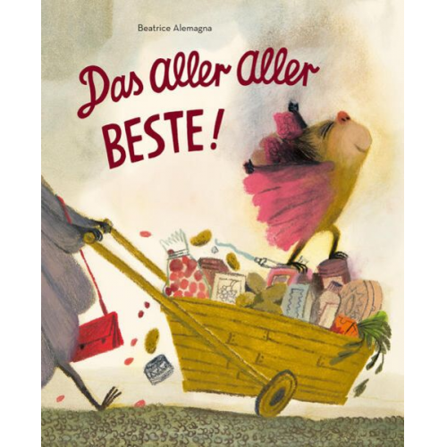 Beatrice Alemagna - Das Aller Aller Beste!