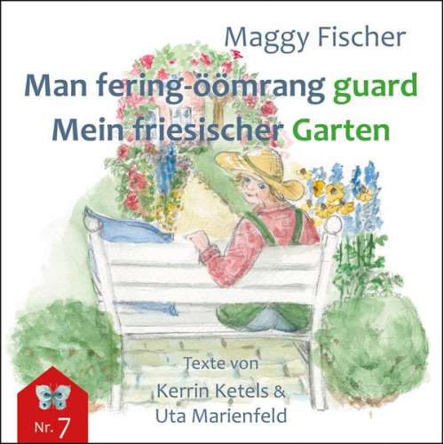 Maggy Fischer - Min fering-öömrang guard / Mein friesischer Garten