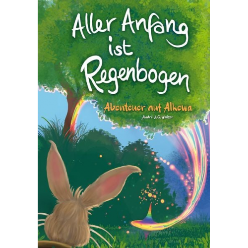 André J.G. Walzer - Aller Anfang ist Regenbogen