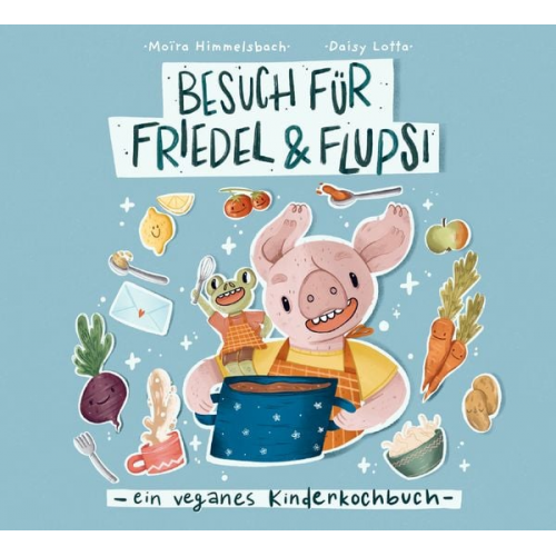 Moïra Himmelsbach - Besuch für Friedel und Flupsi