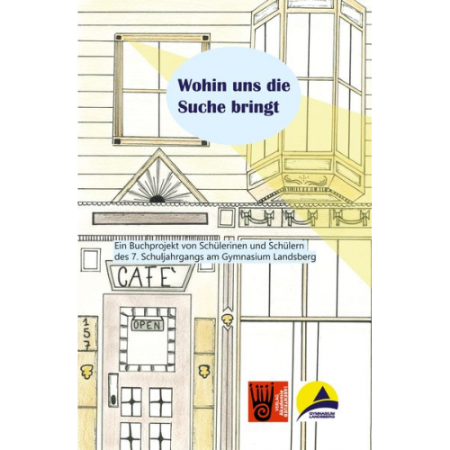 AutorInnen: Ein Buchprojekt Schülerinen und Schülern des 7. Schuljahrgangs am Gymnasium Landsberg - Wohin uns die Suche bringt