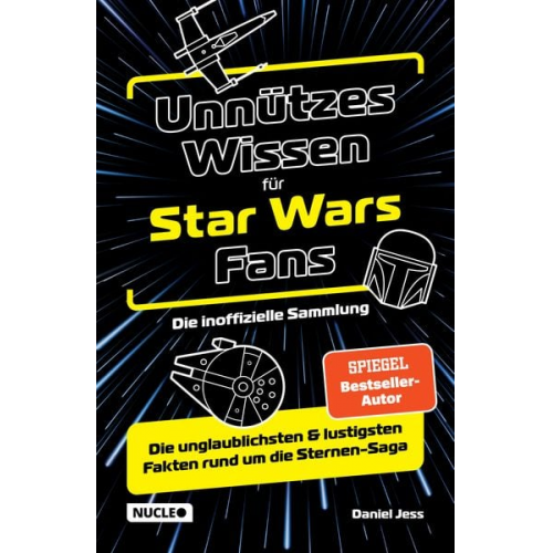 Daniel Jess - Unnützes Wissen für Star Wars Fans – Die inoffizielle Sammlung