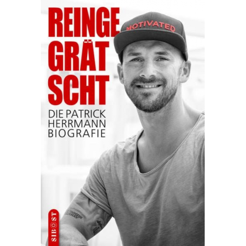 Patrick Herrmann - Reingegrätscht - Die Patrick Herrmann Biografie