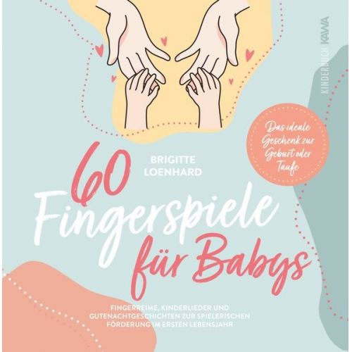 Brigitte Loenhard - 60 Fingerspiele für Babys