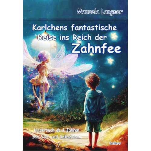 Manuela Langner - Karlchens fantastische Reise ins Reich der Zahnfee - Kinderbuch ab 4 Jahren zum Vor- und Selberlesen