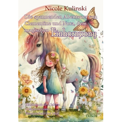 Nicole Kulinski - Die spannenden Abenteuer von Clementine und Nora, dem magischen Einhornpony - Kinderbuch ab 4 Jahren über Anderssein, Freundschaft und Mut