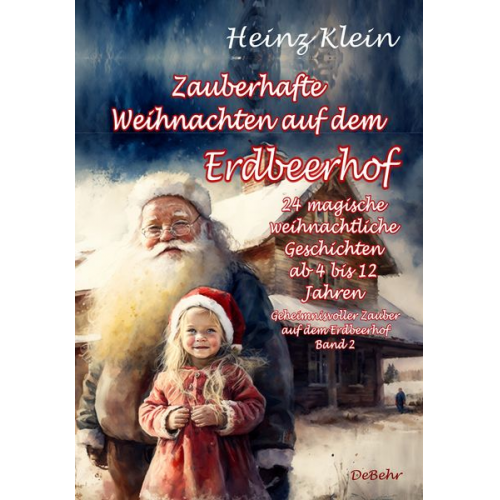 Heinz Klein - Zauberhafte Weihnachten auf dem Erdbeerhof - 24 magische weihnachtliche Geschichten ab 4 bis 12 Jahren - Geheimnisvoller Zauber auf dem Erdbeerhof Ban