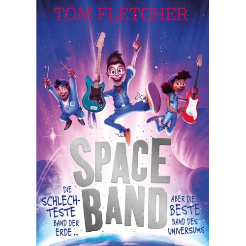 Tom Fletcher - Space Band - Die schlechteste Band der Erde ... aber die beste Band des Universums