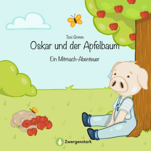 Toni Grimm - Oskar und der Apfelbaum - Ein Mitmach-Abenteuer